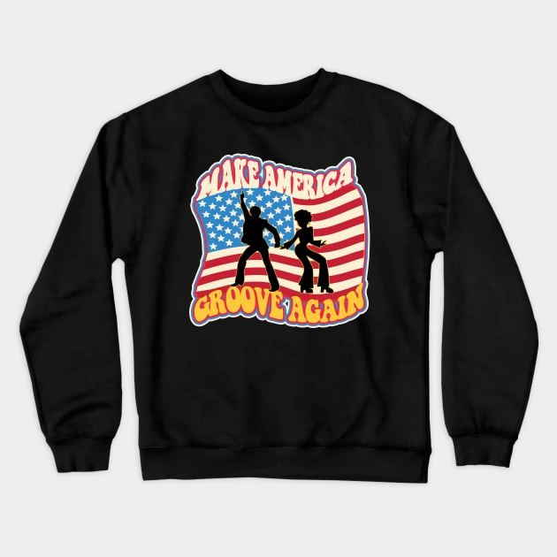 Make America Groove Again T Shirt 1970s Disco Dancers Crewneck Sweatshirt by VogueTime